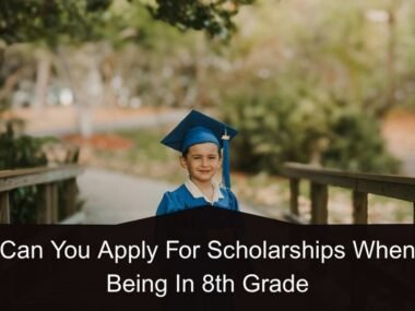 Can You Apply For Scholarships When In 8th Grade