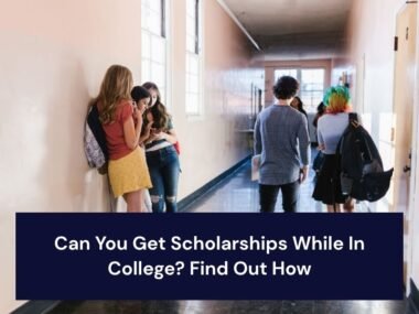 Can You Get Scholarships While In College? Find Out How