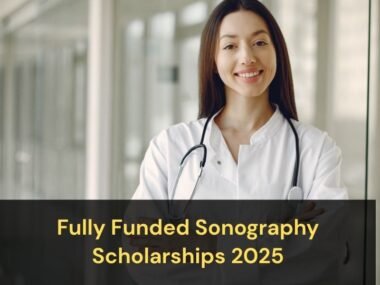 Fully Funded Sonography Scholarships 2025